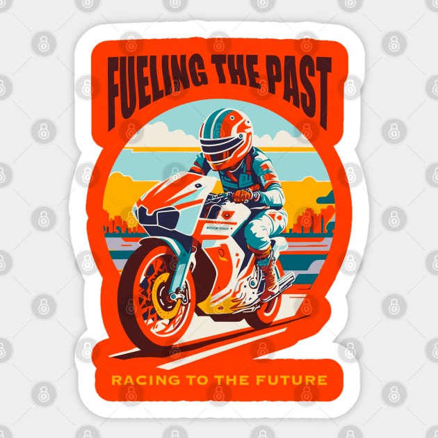 Fueling the Past, Racing to the Future Sticker by BAJAJU